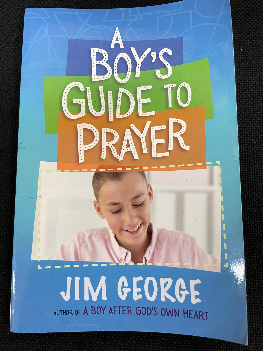 A BOYS GUIDE TO PRAYER